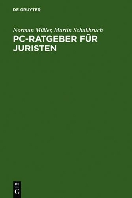 PC-Ratgeber f&uuml;r Juristen - Norman M&uuml;ller, Martin Schallbruch