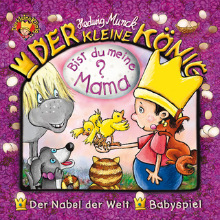 Der kleine König - CD / Bist du meine Mama?