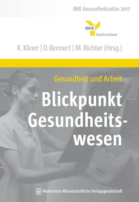 Gesundheit und Arbeit - Blickpunkt Gesundheitswesen - 