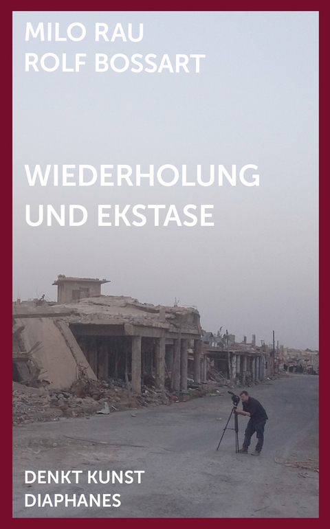 Wiederholung und Ekstase - Milo Rau, Rolf Bossart