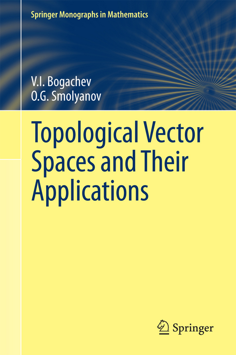 Topological Vector Spaces and Their Applications - V.I. Bogachev, O.G. Smolyanov