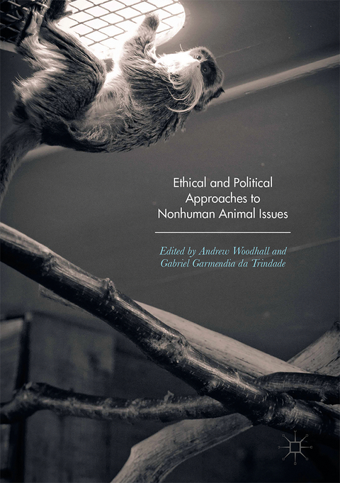 Ethical and Political Approaches to Nonhuman Animal Issues - 