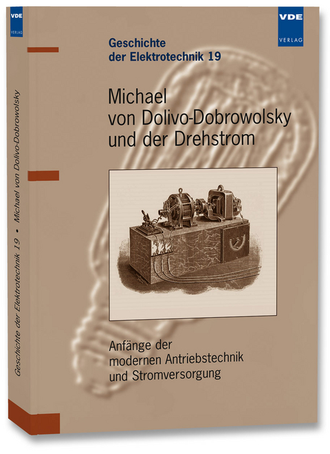 Michael von Dolivo-Dobrowolsky und der Drehstrom - Gerhard Neidh&ouml;fer