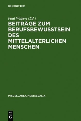 Beiträge zum Berufsbewußtsein des mittelalterlichen Menschen