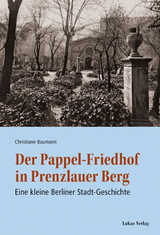 Der Pappel-Friedhof in Prenzlauer Berg - Christiane Baumann