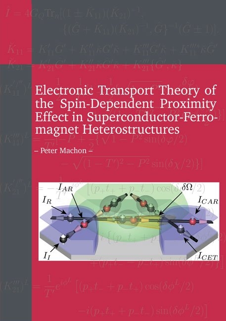 Electronic Transport Theory of the Spin-Dependent Proximity Effect in Superconductor-Ferromagnet Heterostructures - Peter Machon