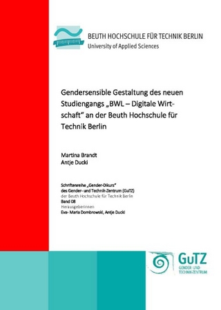 Gendersensible Gestaltung des neuen Studiengangs „BWL – Digitale Wirtschaft“ an der Beuth Hochschule für Technik Berlin