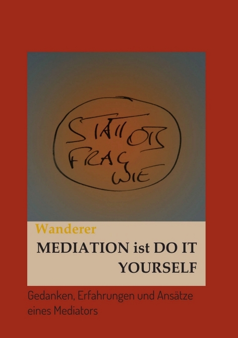 Mediation ist Do it Yourself - Ulrich Wanderer