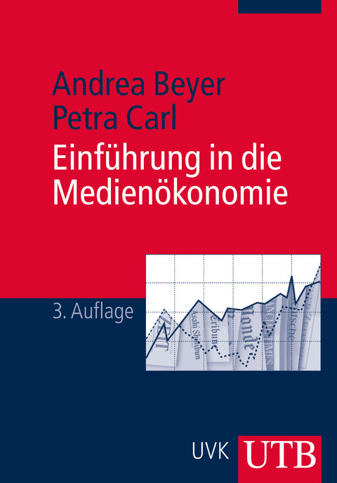 Einf&uuml;hrung in die Medien&ouml;konomie - Andrea Beyer, Petra Carl