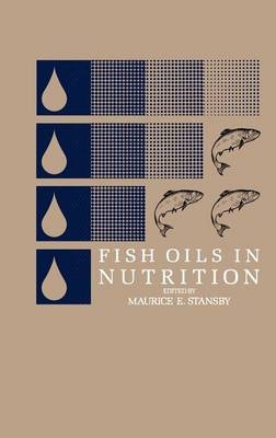 Fish Oils in Nutrition - M.E. Stansby
