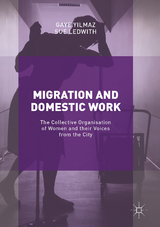 Migration and Domestic Work - Gaye Yilmaz, Sue Ledwith