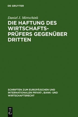 Die Haftung des Wirtschaftspr&uuml;fers gegen&uuml;ber Dritten - Daniel J. Mirtschink
