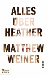 Alles &uuml;ber Heather - Matthew Weiner