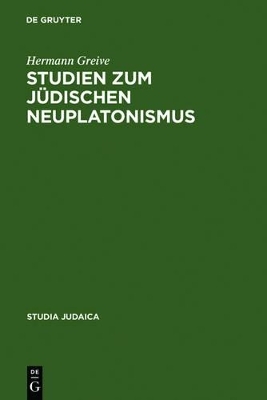 Studien zum j&uuml;dischen Neuplatonismus - Hermann Greive
