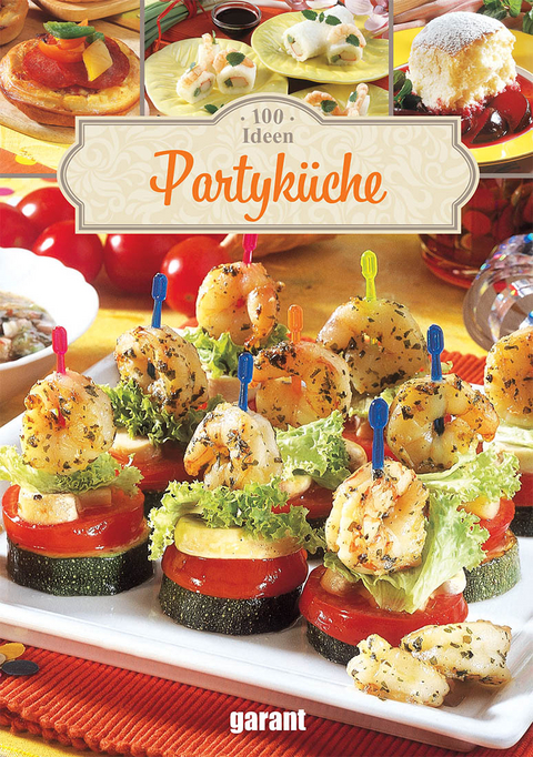 100 Ideen Partyk&uuml;che