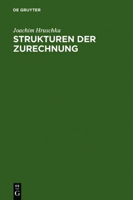 Strukturen der Zurechnung - Joachim Hruschka