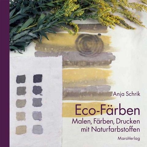 Eco-F&auml;rben - Anja Schrik