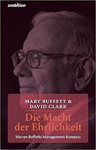 Die Macht der Ehrlichkeit - Mary Buffett, David Clark