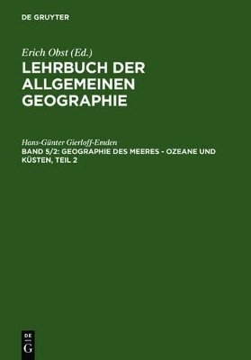 Lehrbuch der Allgemeinen Geographie / Geographie des Meeres &ndash; Ozeane und K&uuml;sten, Teil 2 - Hans-G&uuml;nter Gierloff-Emden