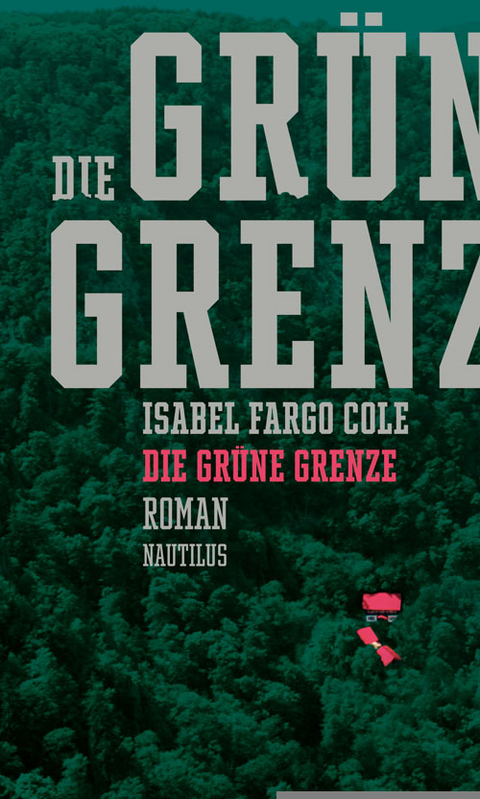 Die gr&uuml;ne Grenze - Isabel Fargo Cole
