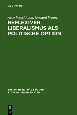 Reflexiver Liberalismus als Politische Option - Arno Waschkuhn, Gerhard Wegner