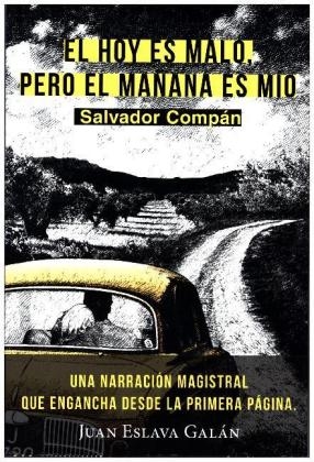 El hoy es malo, pero el ma&ntilde;ana es m&iacute;o - Salvador Compan