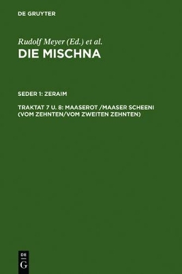 Die Mischna. Zeraim / Maaserot /Maaser Scheni (Vom Zehnten/Vom zweiten Zehnten)