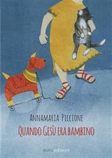 Quando Ges&ugrave; era bambino - Annamaria Piccione