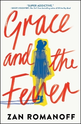 Grace and the Fever - Zan Romanoff