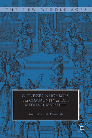 Witnesses, Neighbors, and Community in Late Medieval Marseille