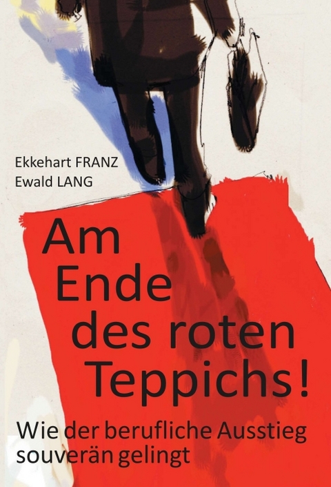 Am Ende des roten Teppichs! - Ekkehart Franz, Ewald Lang