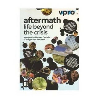 Aftermath - Life Beyond Crisis. A Project by Manuel Castells and Bregtje Van Der Haak. 4 Dvds