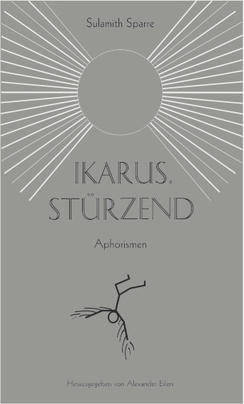 Ikarus, st&uuml;rzend - Sulamith Sparre