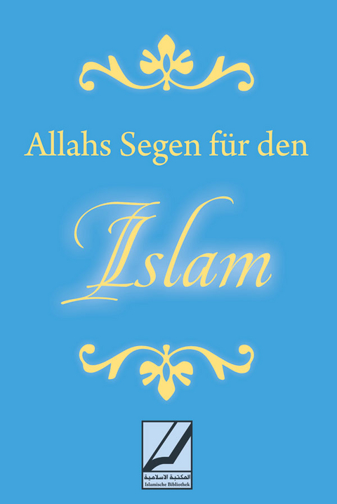 Allahs Segen f&uuml;r den Islam - 