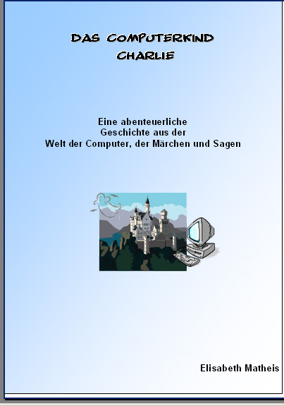 Das Computerkind Charlie - Elisabeth Matheis