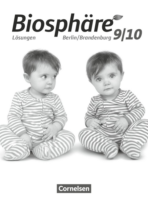 Biosphäre Sekundarstufe I - Gymnasium Berlin/Brandenburg - 9./10. Schuljahr - Jens Bussen, André Stein, Grytha Wiechmann