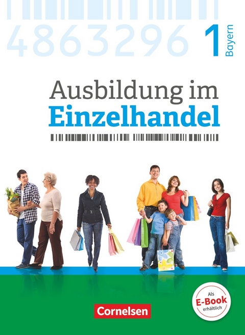 Ausbildung im Einzelhandel - Ausgabe 2017 - Bayern - 1. Ausbildungsjahr - Michael Piek, Christian Fritz, Antje Kost, Klaus Otte, Claudia Simons-K&ouml;v&eacute;r, Roswitha P&uuml;tz, Markus Hillebrand