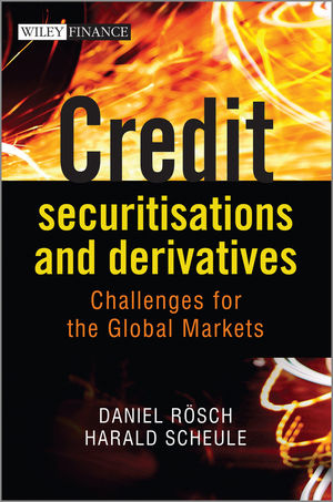 Credit Securitisations and Derivatives - Daniel R&ouml;sch, Harald Scheule