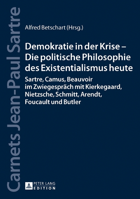 Demokratie in der Krise &ndash; Die politische Philosophie des Existentialismus heute - 