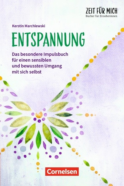 Zeit f&uuml;r mich - B&uuml;cher f&uuml;r Erzieherinnen / Entspannung - Kerstin Marchlewski