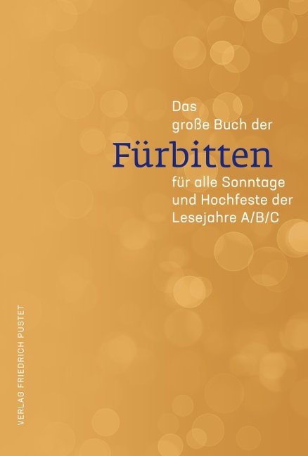 Das gro&szlig;e Buch der F&uuml;rbitten - 