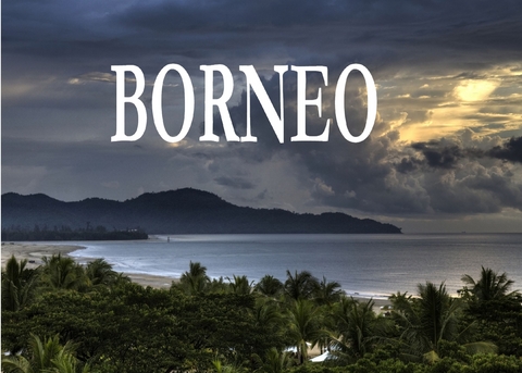 Wundersch&ouml;nes Borneo - Ein Bildband - 