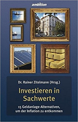 Investieren in Sachwerte - Rainer Dr. Zitelmann