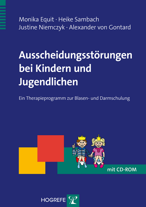 Ausscheidungsst&ouml;rungen bei Kindern und Jugendlichen - Monika Equit, Heike Sambach, Justine Niemczyk, Alexander von Gontard