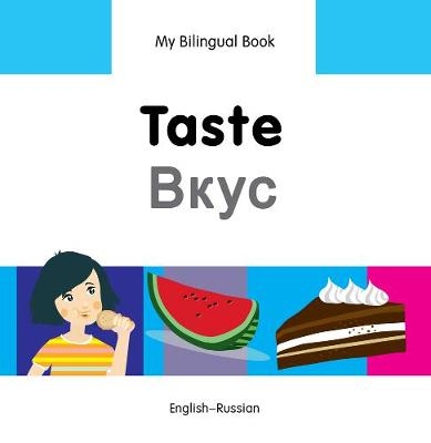 My Bilingual Book -  Taste (English-Russian) -  Milet Publishing Ltd