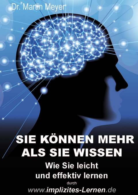 Sie k&ouml;nnen mehr, als Sie wissen - Martin Meyer