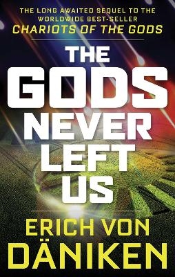 The Gods Never Left Us - Erich von Däniken