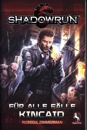 Shadowrun: F&uuml;r alle F&auml;lle Kincaid