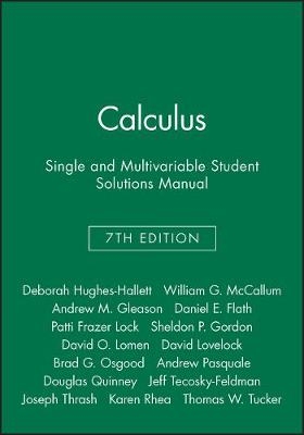 Calculus: Single and Multivariable, 7e Student Solutions Manual - Deborah Hughes-Hallett, William G. McCallum, Andrew M. Gleason