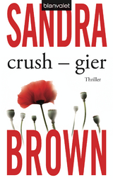Crush - Gier - Sandra Brown